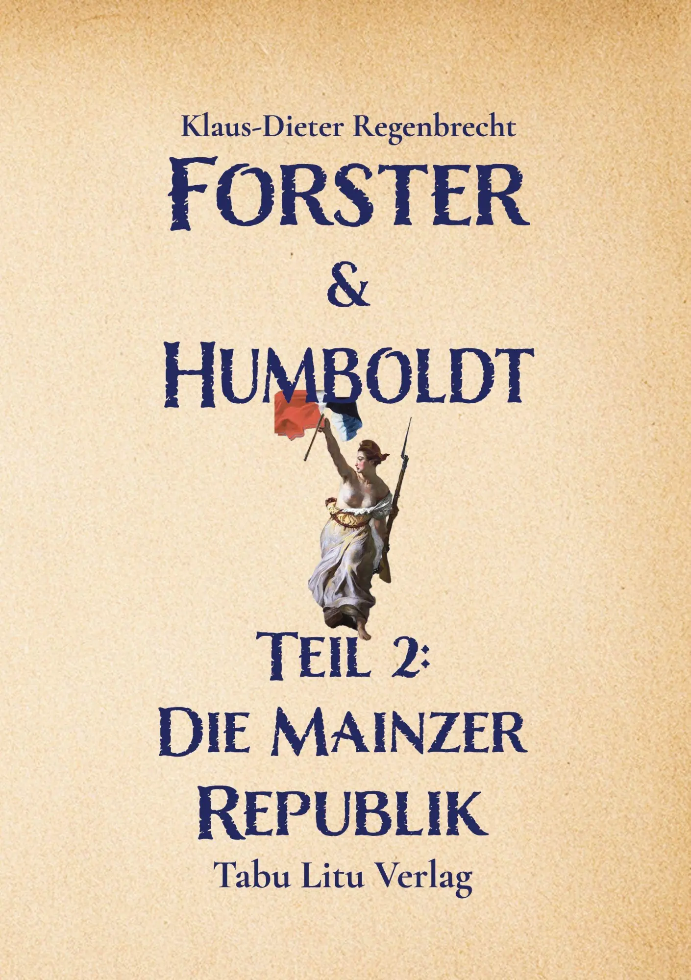 Cover: 9783925805981 | Forster &amp; Humboldt | Teil 2: Die Mainzer Republik | Regenbrecht | Buch