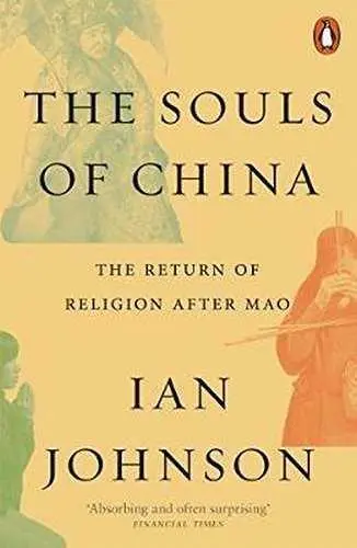 Cover: 9780141986081 | The Souls of China | The Return of Religion After Mao | Ian Johnson