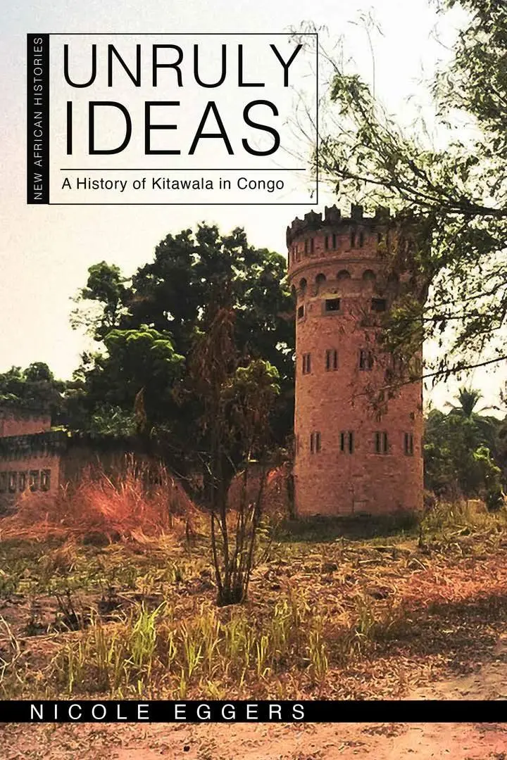 Cover: 9780821426081 | Unruly Ideas – A History of Kitawala in Congo | Nicole Eggers | Buch