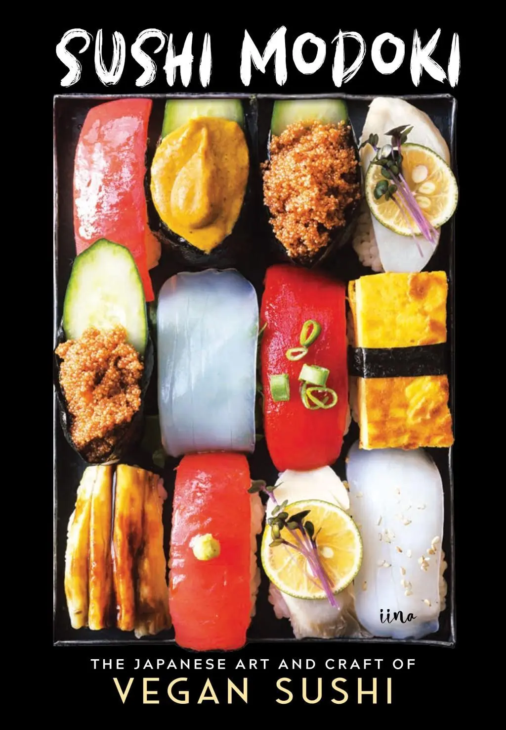Cover: 9781615196081 | Sushi Modoki | The Japanese Art and Craft of Vegan Sushi | Iina | Buch