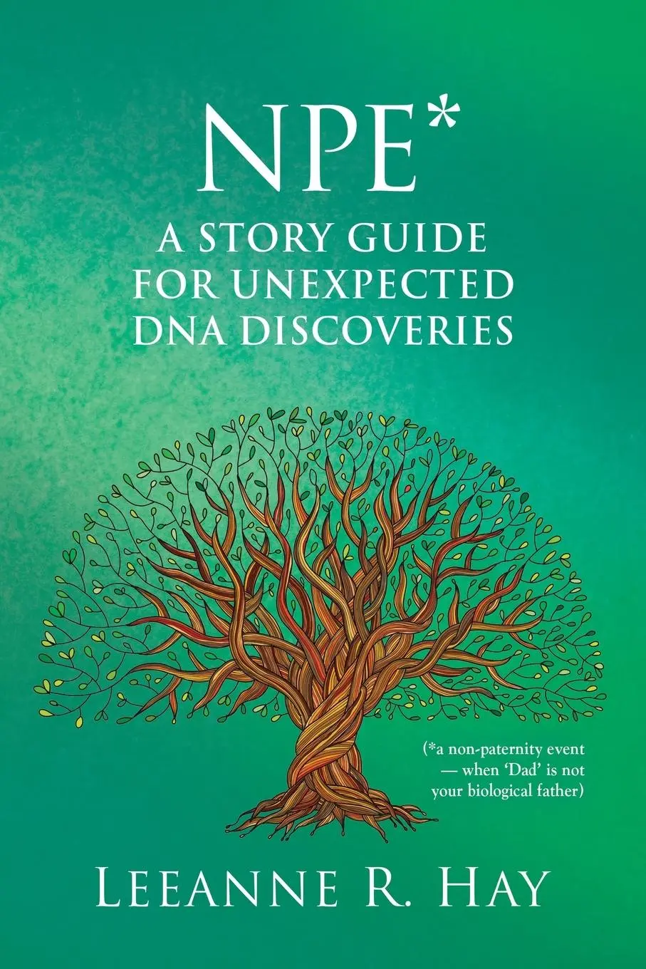 Cover: 9781647186081 | NPE* A story guide for unexpected DNA discoveries | Leeanne R. Hay
