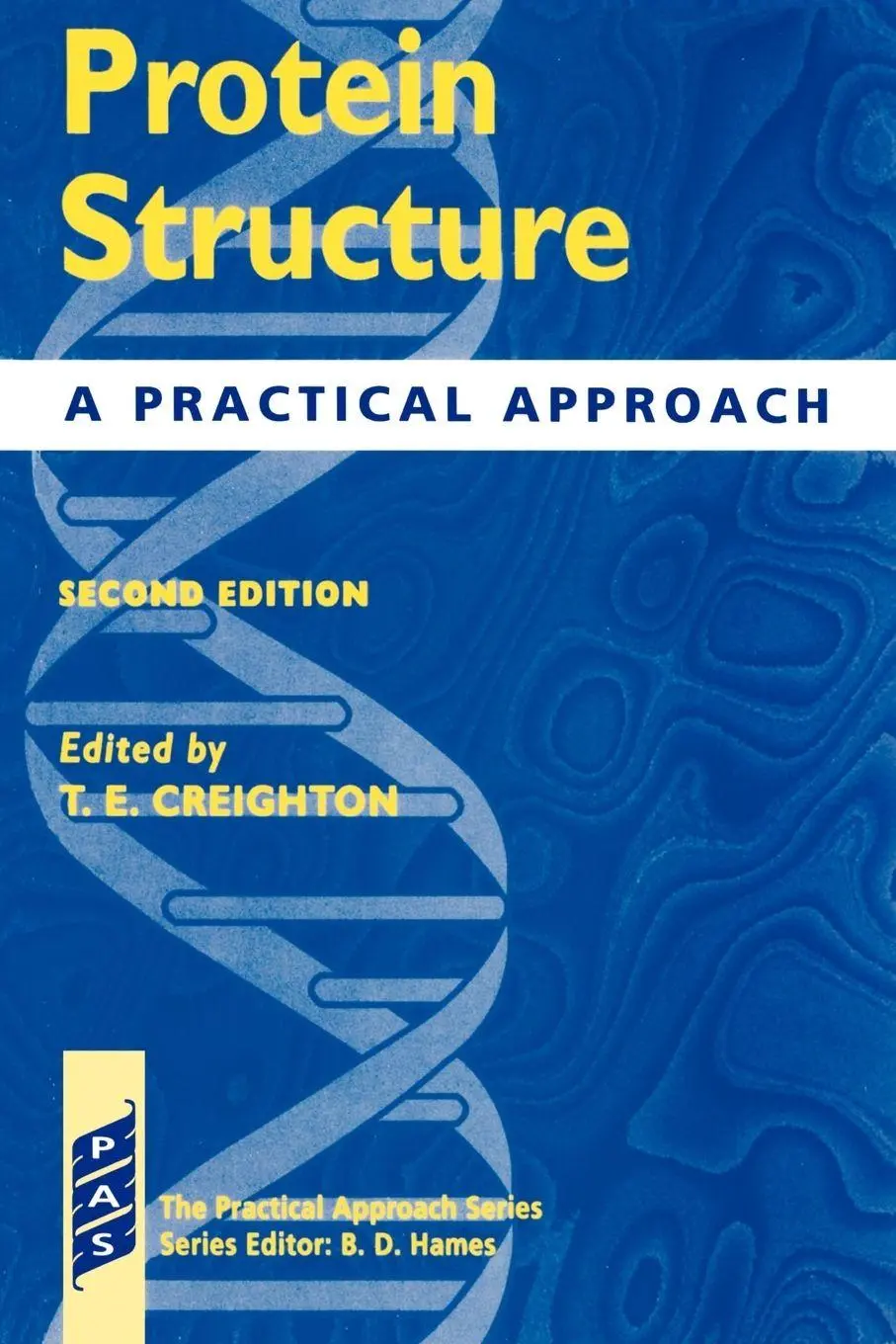 Cover: 9780199636181 | Protein Structure - A Practial Approach 2nd Edition | T. E. Creighton