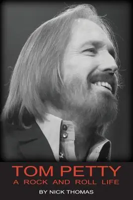 Cover: 9780980056181 | Tom Petty | A Rock And Roll Life | Nick Thomas | Taschenbuch | 2018