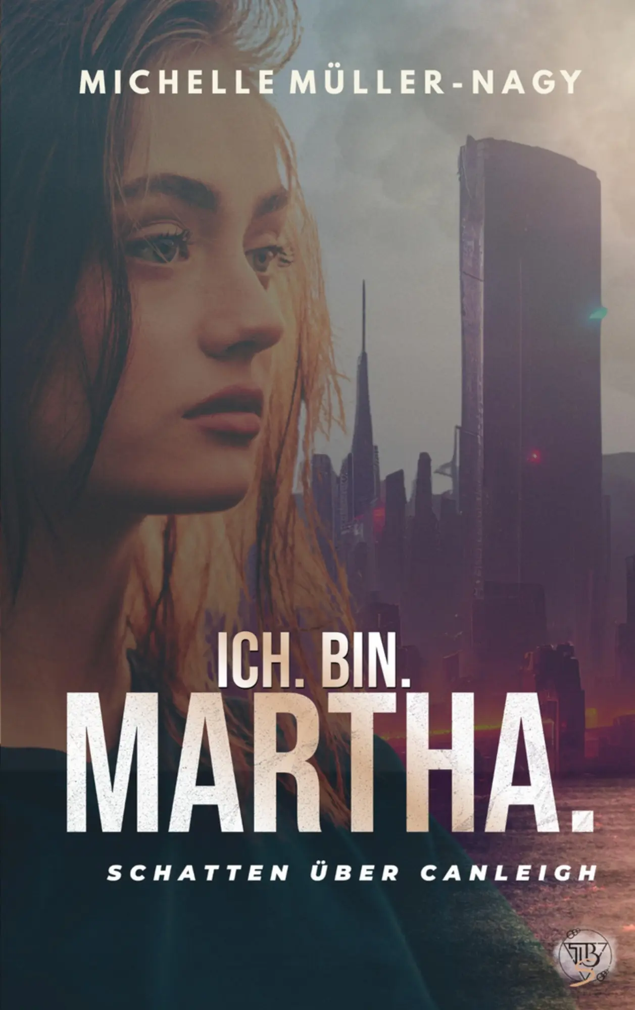 Cover: 9783384916181 | ICH. BIN MARTHA | Schatten über Canleigh | Michelle Müller-Nagy | Buch