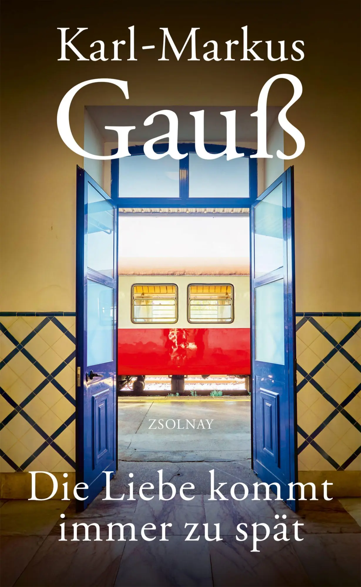 Cover: 9783552076181 | Die Liebe kommt immer zu spät | Drei Reisen | Karl-Markus Gauß | Buch