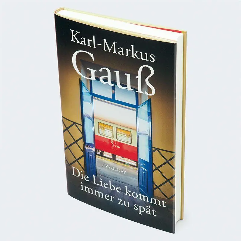 Bild: 9783552076181 | Die Liebe kommt immer zu spät | Drei Reisen | Karl-Markus Gauß | Buch