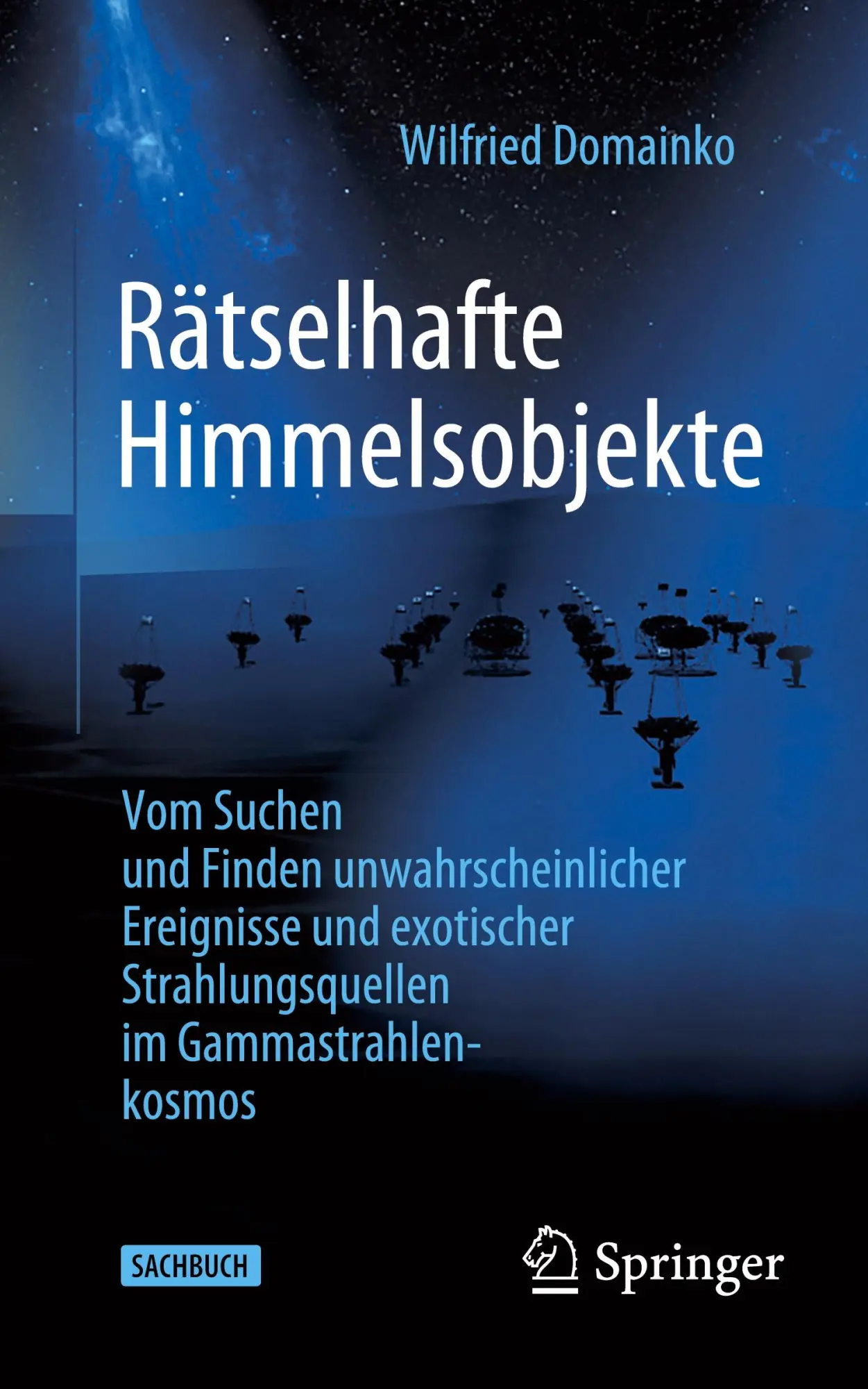 Cover: 9783662656181 | Rätselhafte Himmelsobjekte | Wilfried Domainko | Taschenbuch | xiii