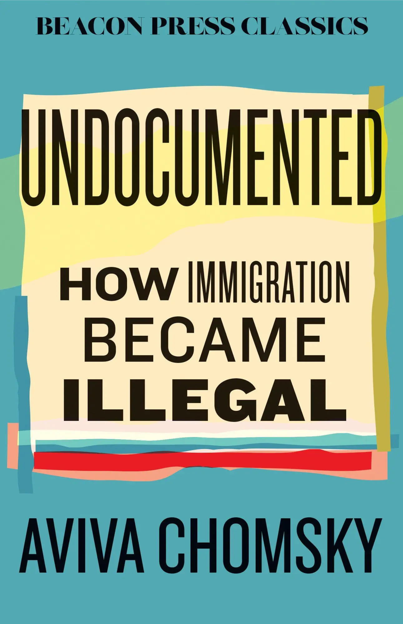 Cover: 9780807026281 | Undocumented | How Immigration Became Illegal | Aviva Chomsky | Buch