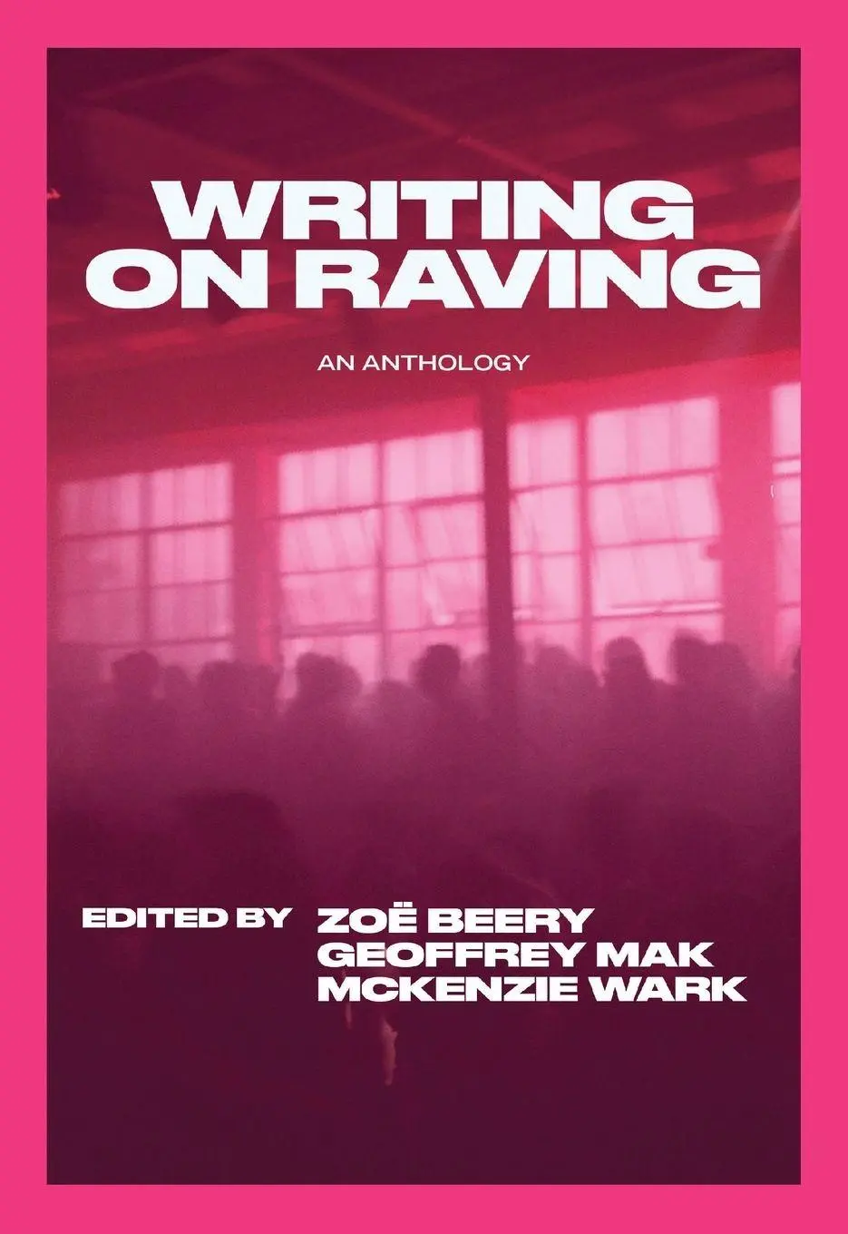 Cover: 9781682196281 | Writing on Raving | Mckenzie Wark (u. a.) | Taschenbuch | Englisch