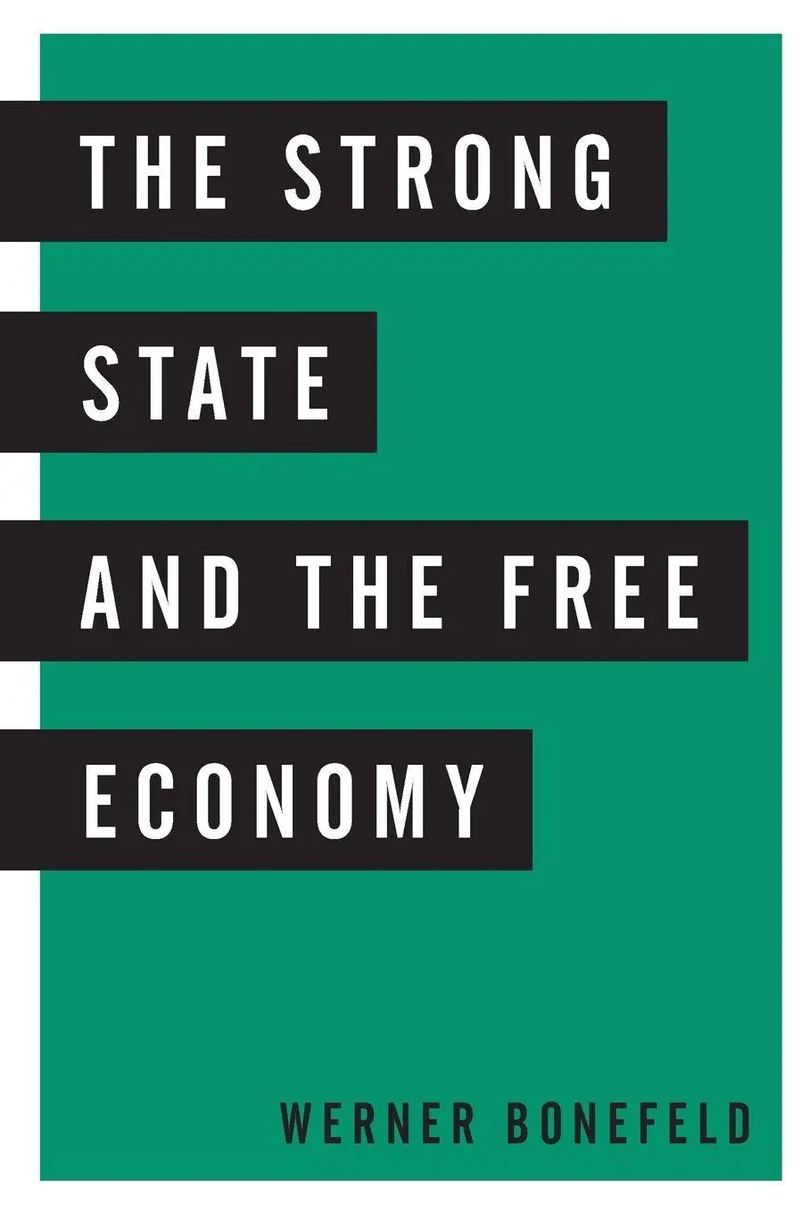 Cover: 9781783486281 | Strong State and the Free Economy | Werner Bonefeld | Taschenbuch