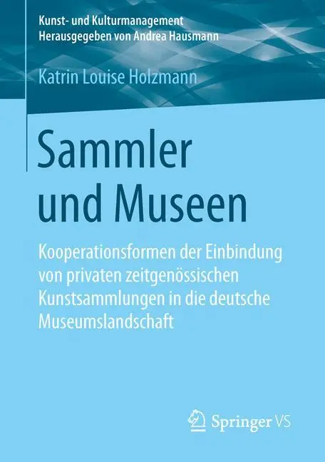 Cover: 9783658096281 | Sammler und Museen | Katrin Louise Holzmann | Taschenbuch | Paperback