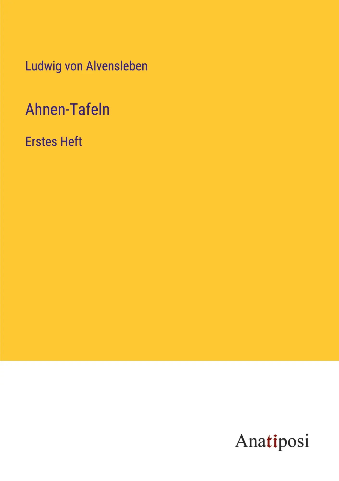 Ahnen-Tafeln: Erstes Heft