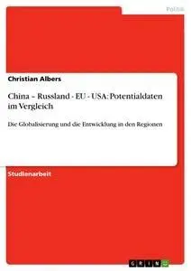 Cover: 9783640306381 | China - Russland - EU - USA: Potentialdaten im Vergleich | Albers