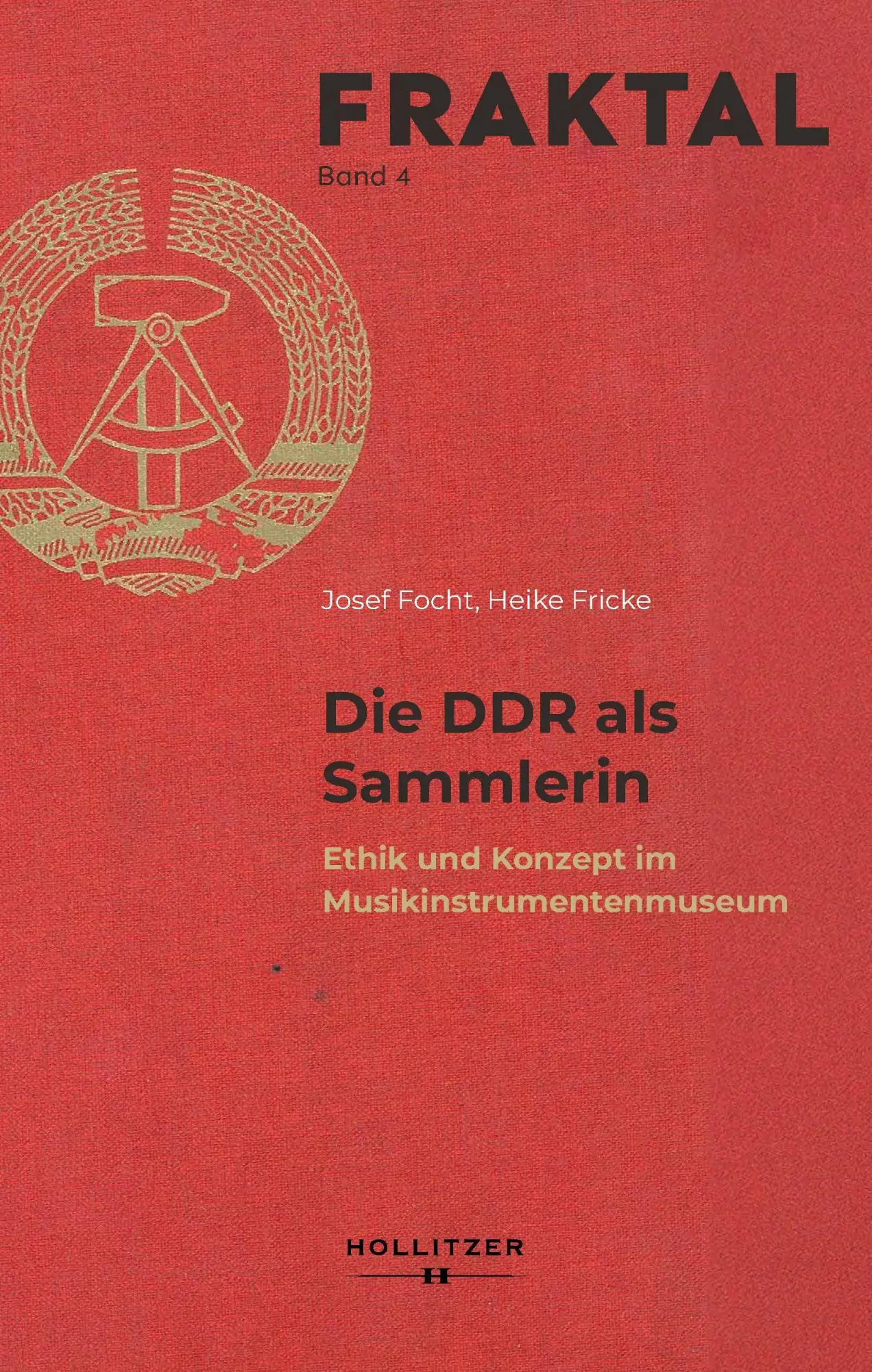 Cover: 9783990946381 | Die DDR als Sammlerin | Ethik und Konzept im Musikinstrumentenmuseum