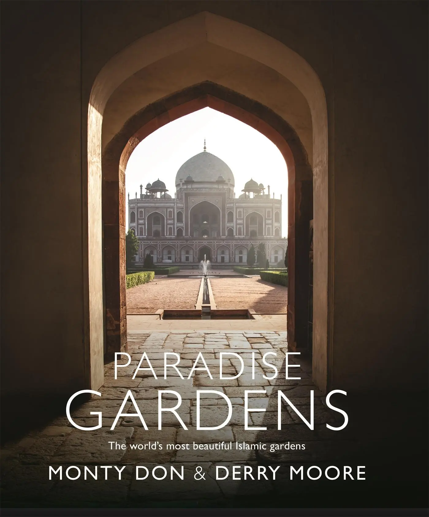 Cover: 9781473666481 | Paradise Gardens | The World's Most Beautiful Islamic Gardens | Don