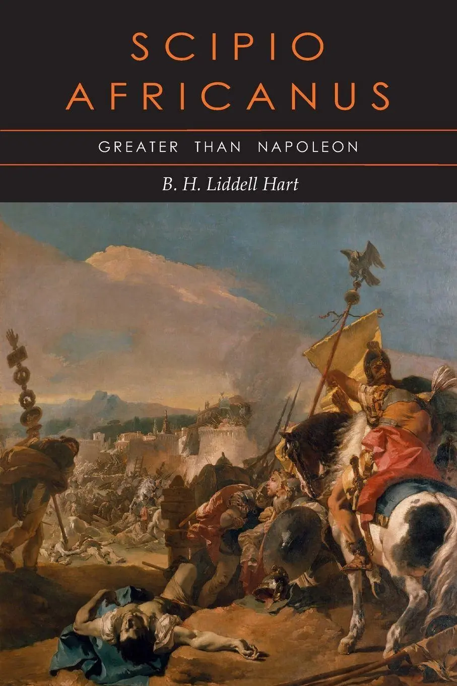 Cover: 9781684226481 | Scipio Africanus | Greater than Napoleon | B. H. Liddell Hart (u. a.)