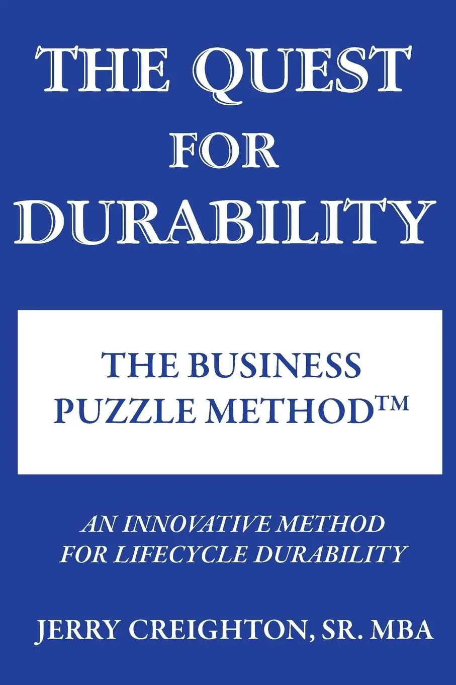 Cover: 9781955036481 | The Quest For Durability-The Business Puzzle Method (TM) | Creighton
