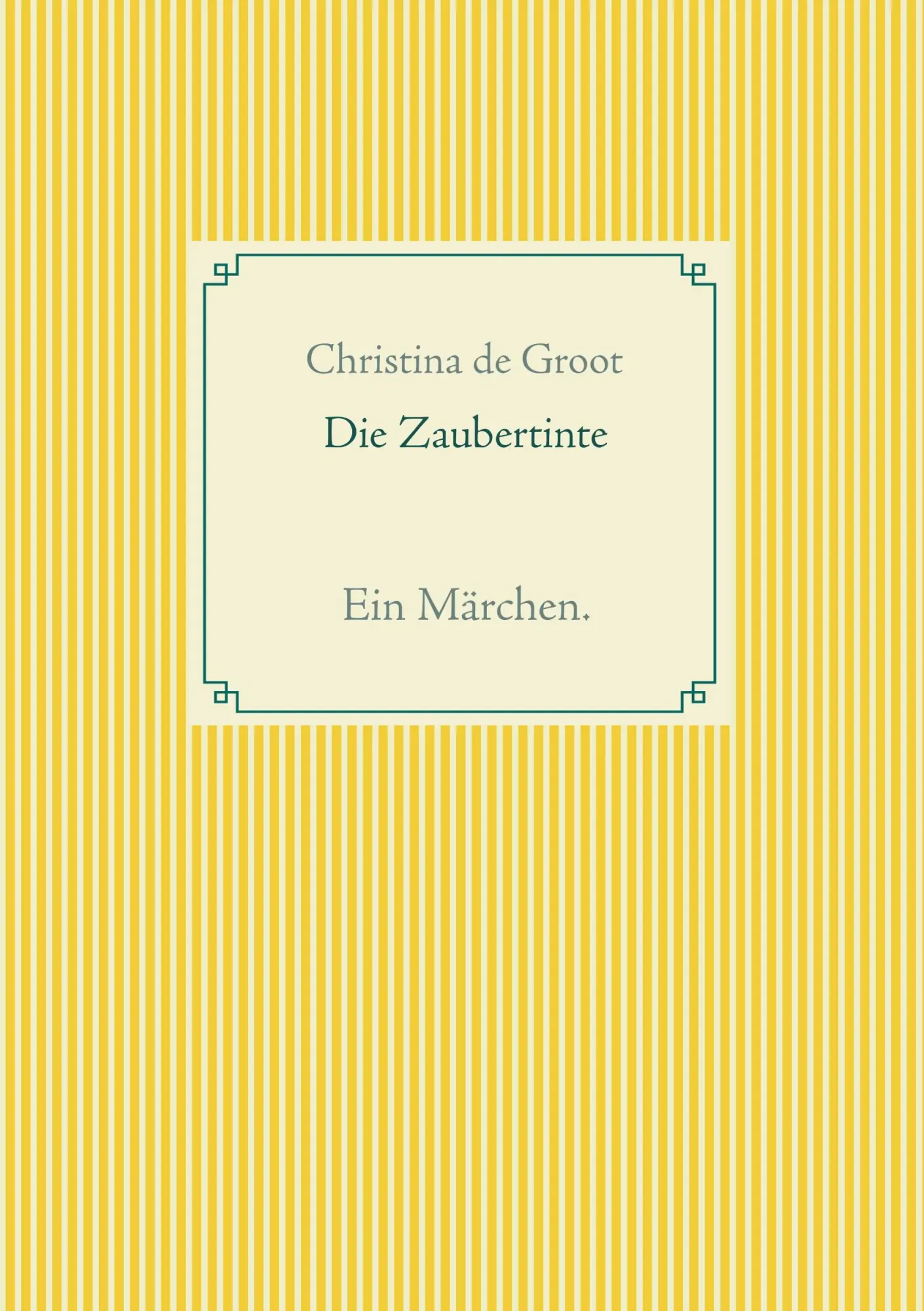 Cover: 9783750426481 | Die Zaubertinte | Ein Märchen. | Christina de Groot | Taschenbuch