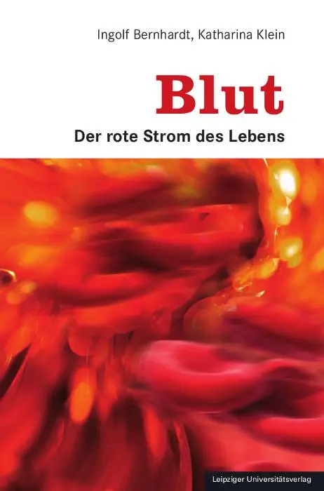 Cover: 9783960236481 | Blut | Der rote Strom des Lebens | Ingolf Bernhardt (u. a.) | Buch