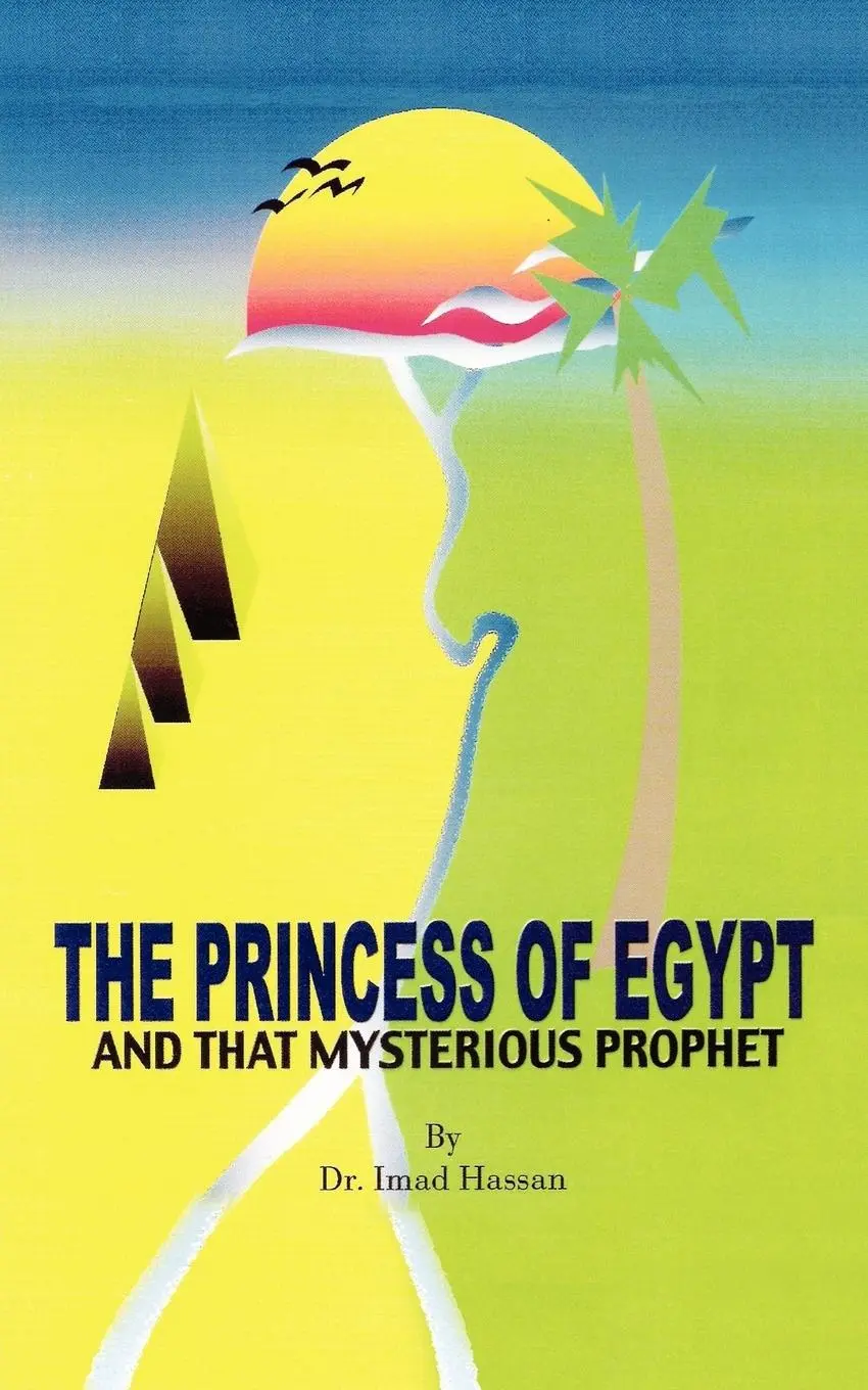 Cover: 9781425996581 | The Princess of Egypt and That Mysterious Prophet | Imad Hassan | Buch