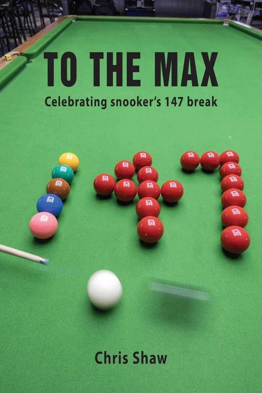Cover: 9781836156581 | To The Max | Celebrating snooker's 147 break | Chris Shaw | Buch