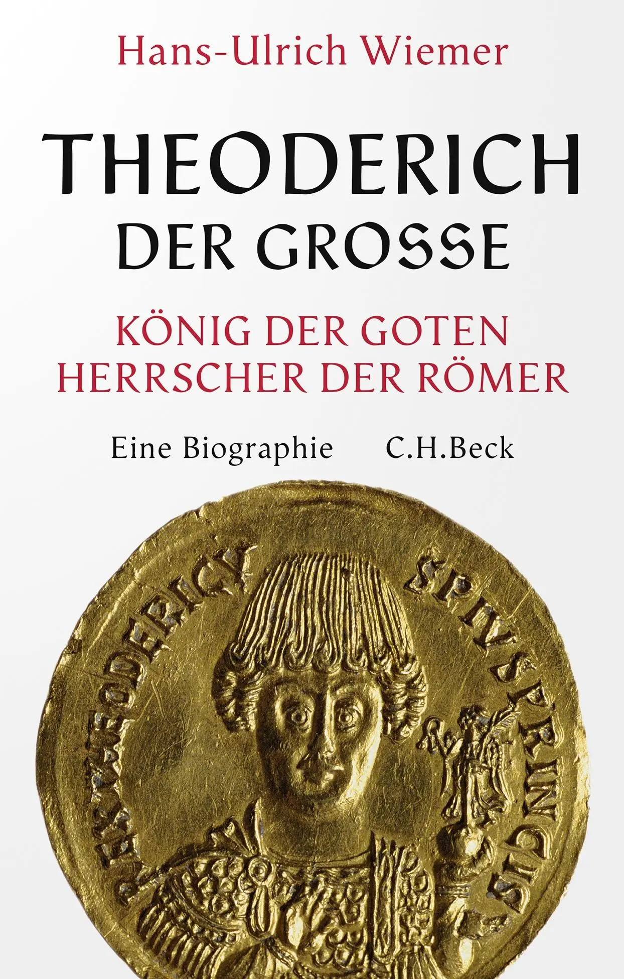 Cover: 9783406816581 | Theoderich der Große | Hans-Ulrich Wiemer | Buch | 814 S. | Deutsch