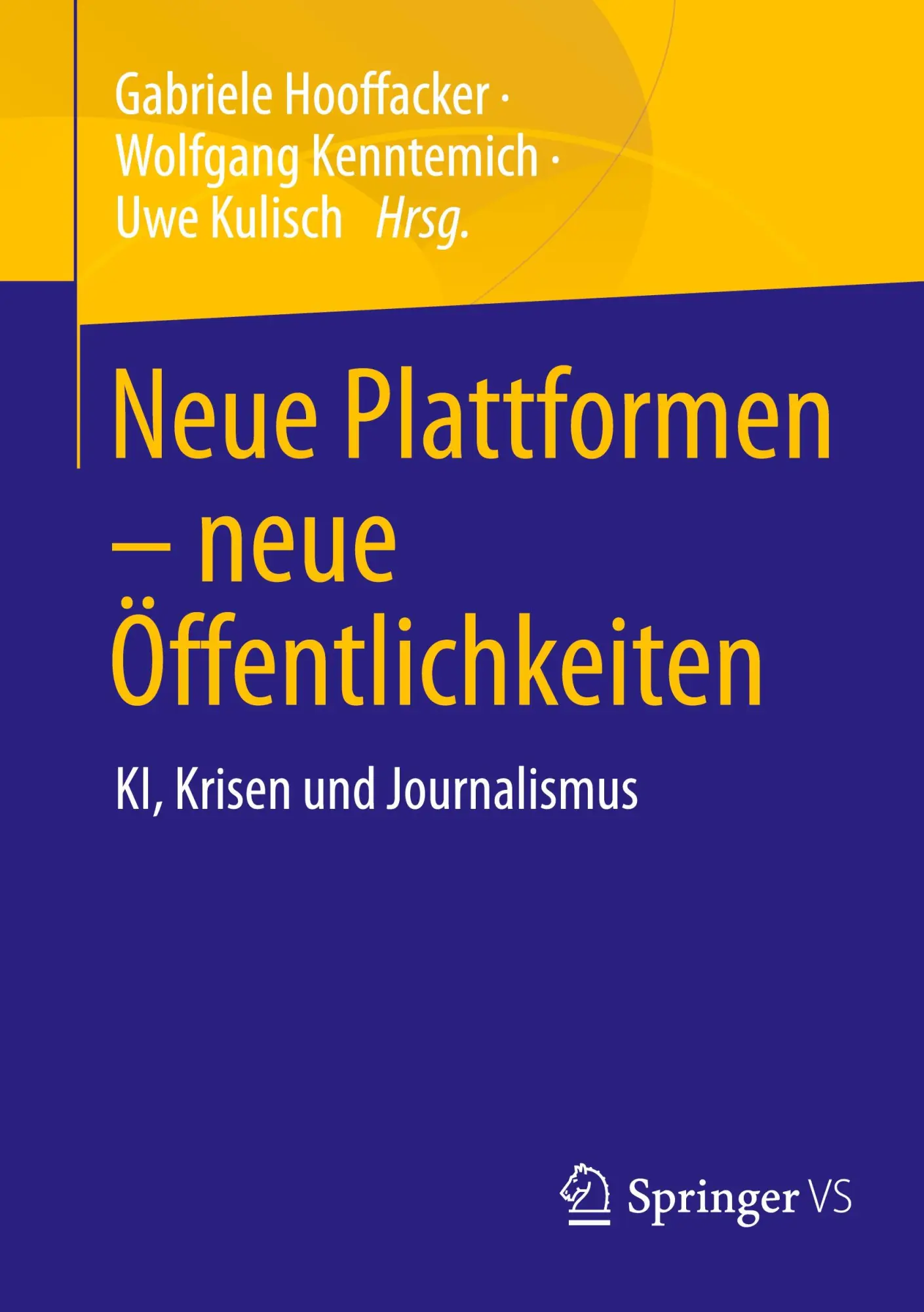 Cover: 9783658446581 | Neue Plattformen - neue Öffentlichkeiten | KI, Krisen und Journalismus