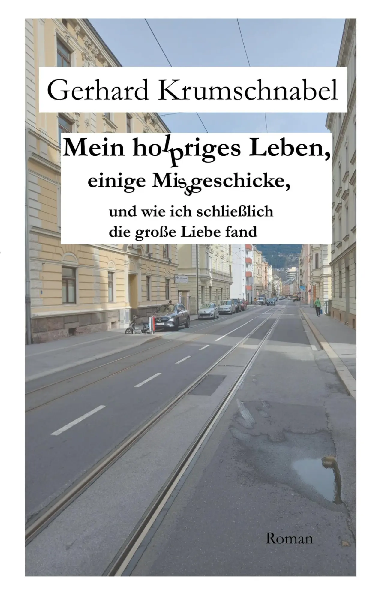Cover: 9783758366581 | Mein holpriges Leben, einige Missgeschicke, und wie ich schließlich...