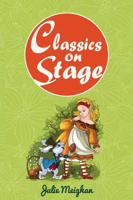 Cover: 9780956896681 | Classics on Stage | Julie Meighan | Taschenbuch | Englisch | 2016