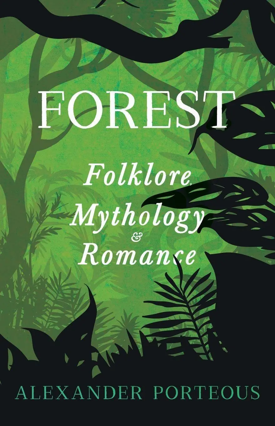 Cover: 9781406796681 | Forest Folklore, Mythology and Romance | Alexander Porteous | Buch