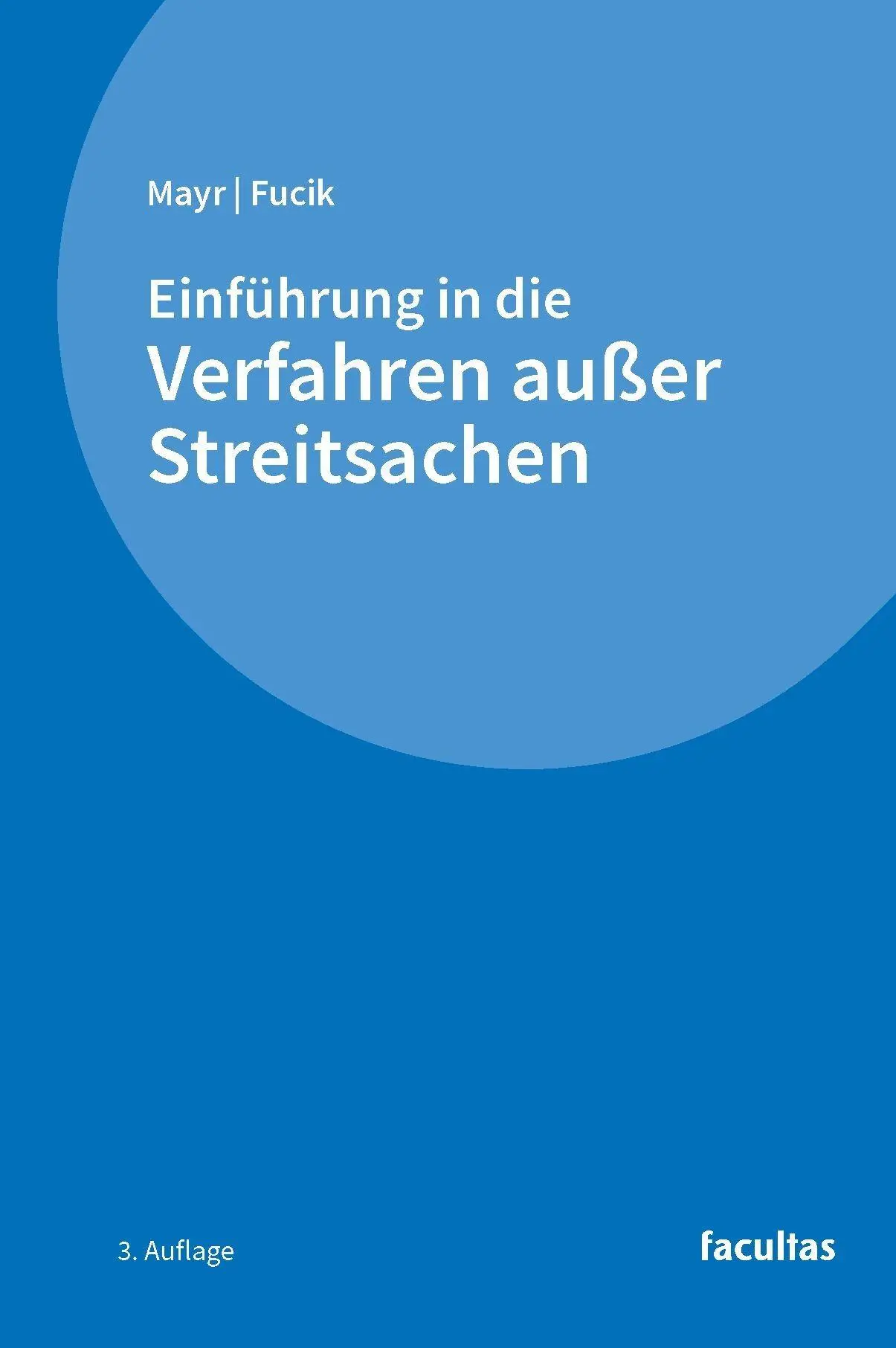 Cover: 9783708926681 | Einführung in die Verfahren außer Streitsachen | Peter G. Mayr (u. a.)