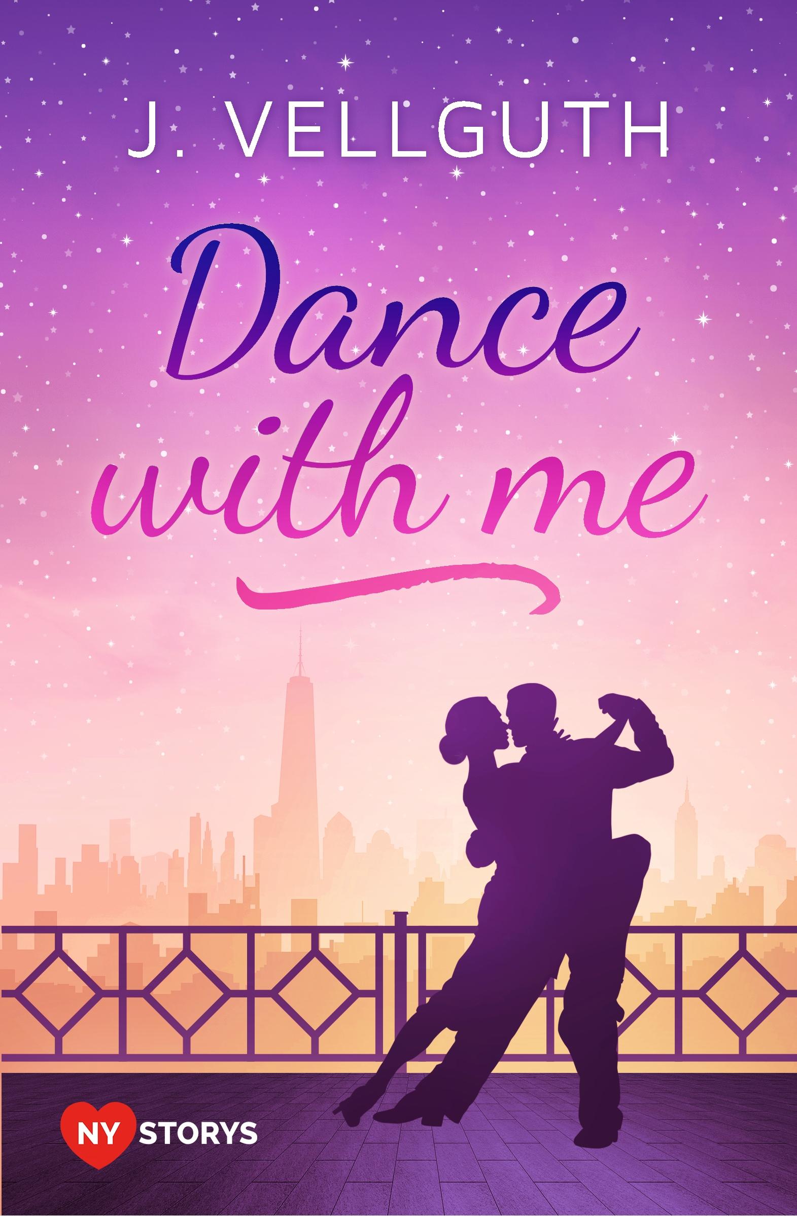 Cover: 9783750406681 | Dance with me | New York Lovestorys | J. Vellguth | Taschenbuch | 2020