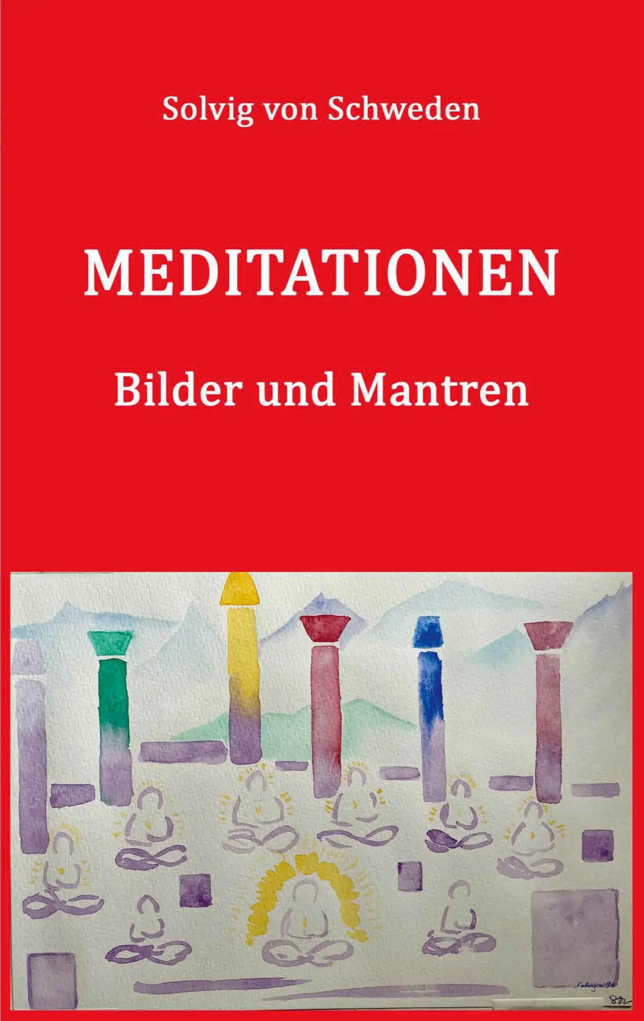 Meditationen: Solvig von Schweden - Bilder und Mantren,
