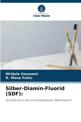 Cover: 9786205836781 | Silber-Diamin-Fluorid (SDF): | Mridula Goswami (u. a.) | Taschenbuch