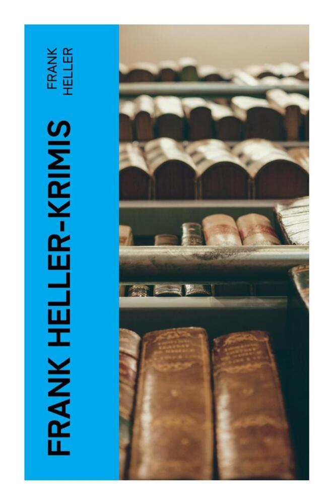 Cover: 9788027366781 | Frank Heller-Krimis | Frank Heller | Taschenbuch | 792 S. | Deutsch