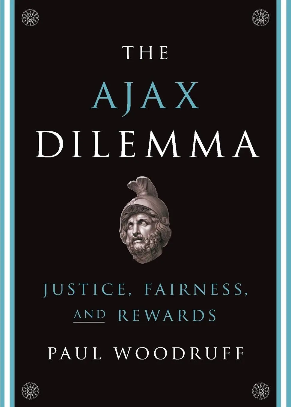 Cover: 9780199356881 | Ajax Dilemma | Justice, Fairness, and Rewards | Paul Woodruff | Buch