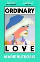 Cover: 9780349146881 | Ordinary Love | Stylist's Best New Release of 2025 | Marie Rutkoski