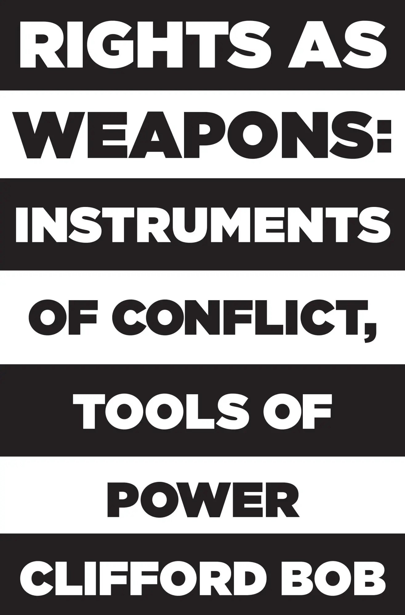 Cover: 9780691216881 | Rights as Weapons | Instruments of Conflict, Tools of Power | Bob