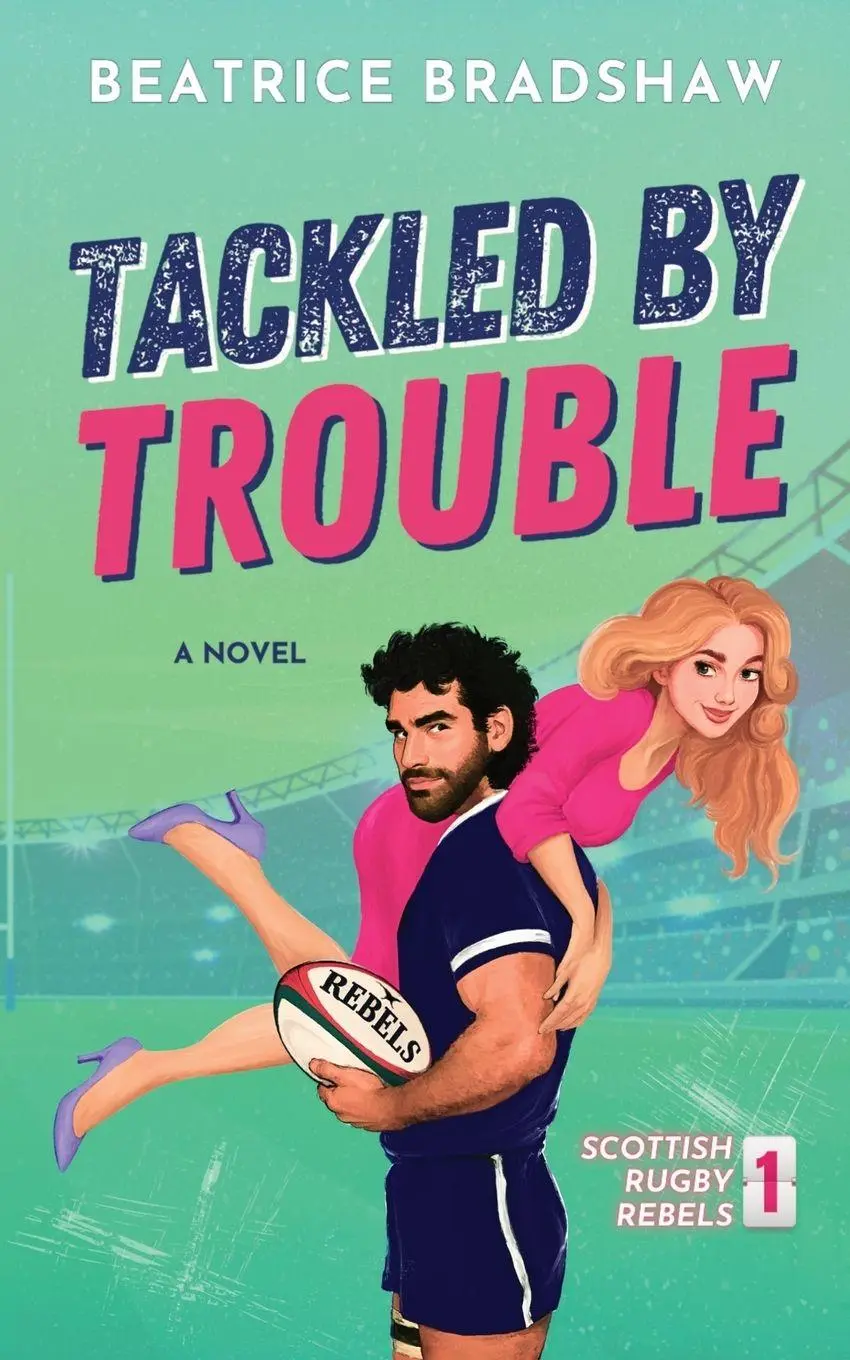 Cover: 9781068576881 | Tackled by Trouble | A Scottish Enemies to Lovers Romance | Bradshaw