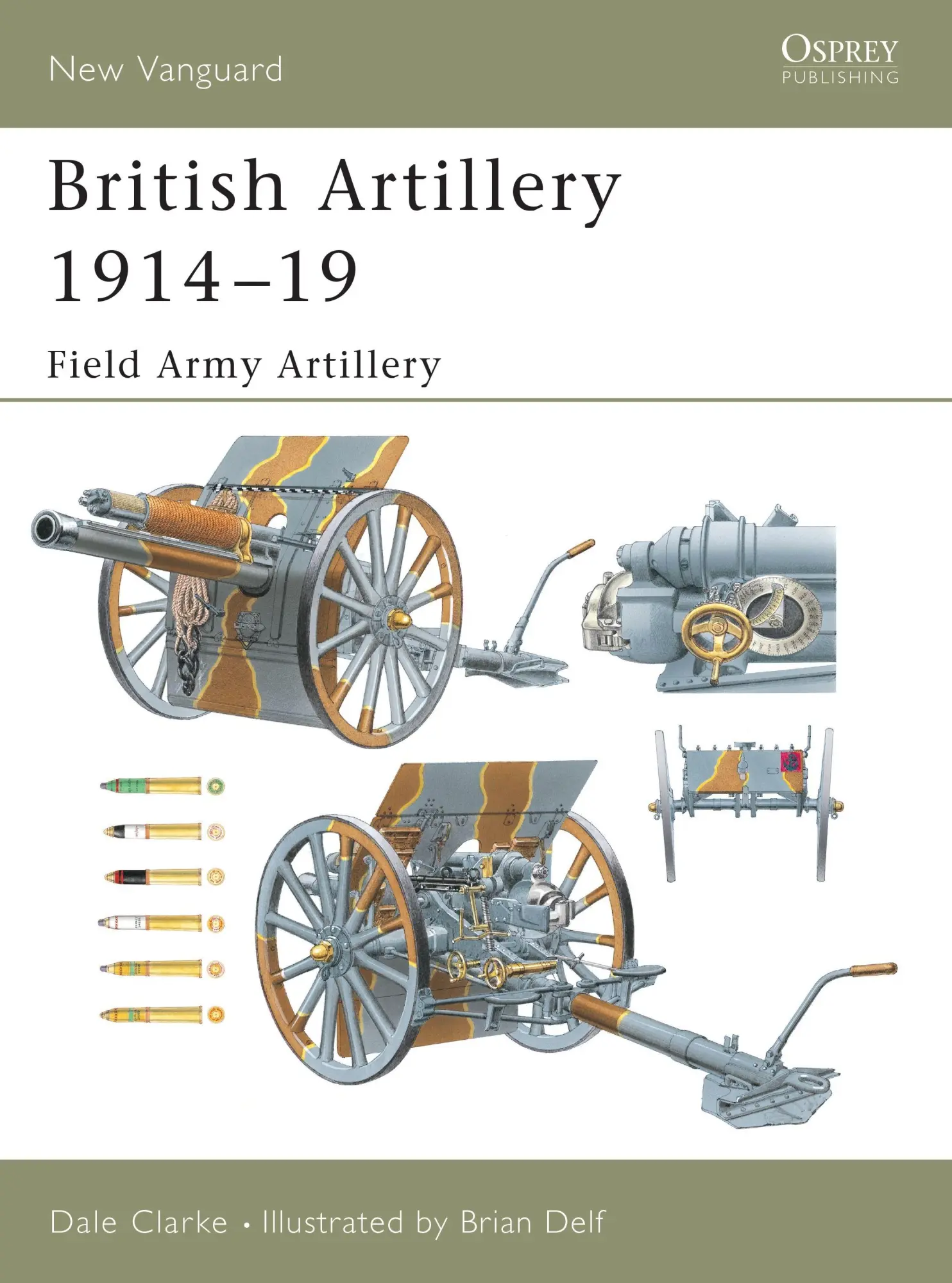 Cover: 9781841766881 | British Artillery 1914-19 | Field Army Artillery | Dale Clarke | Buch