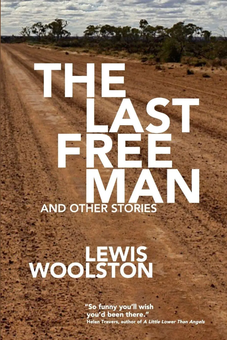 Cover: 9781925536881 | The Last Free Man and Other Stories | Lewis Woolston | Taschenbuch