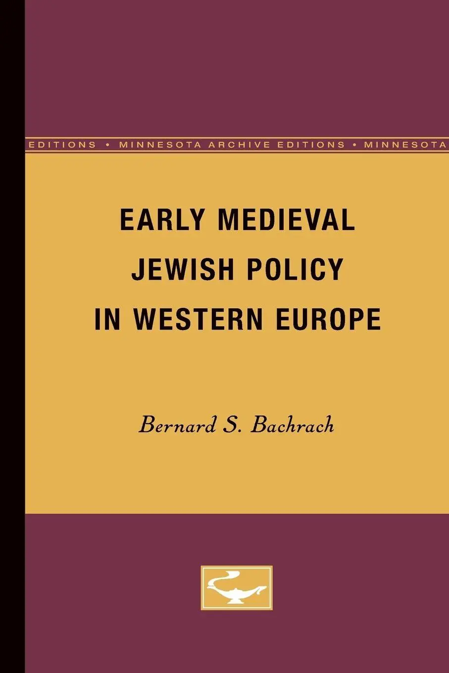 Cover: 9780816656981 | Early Medieval Jewish Policy in Western Europe | Bernard S. Bachrach
