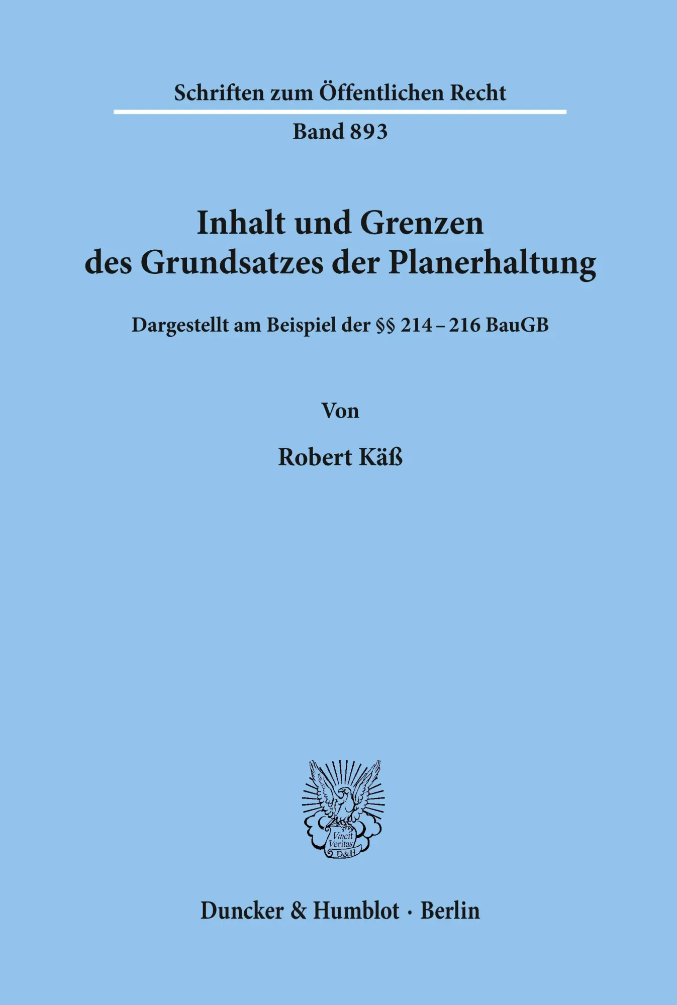 Cover: 9783428106981 | Inhalt und Grenzen des Grundsatzes der Planerhaltung. | Robert Käß