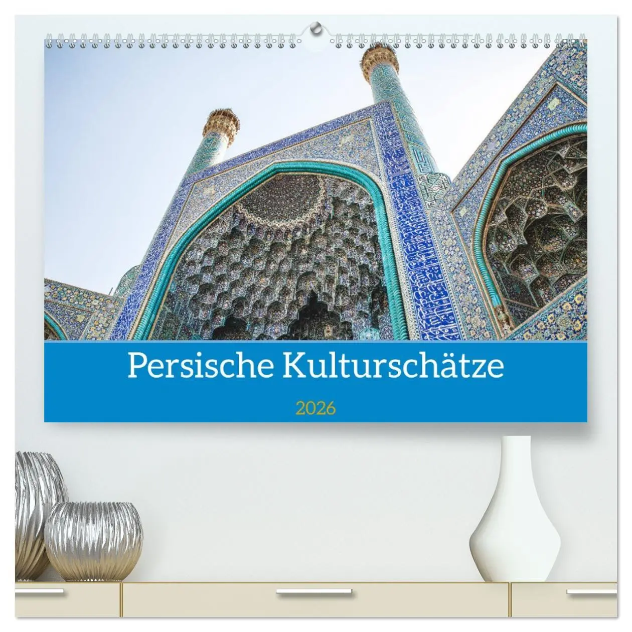 Cover: 9783457676981 | Persische Kultur Irans (hochwertiger Premium Wandkalender 2026 DIN...