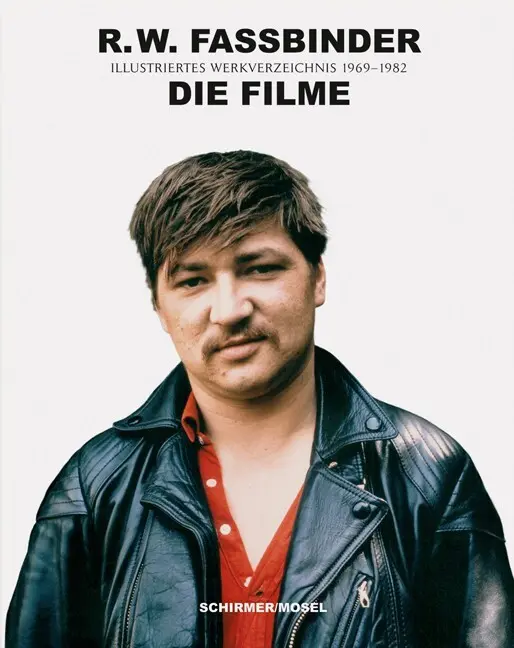 Cover: 9783829606981 | R.W. Fassbinder: Die Filme | Illustriertes Werkverzeichnis 1969-1982