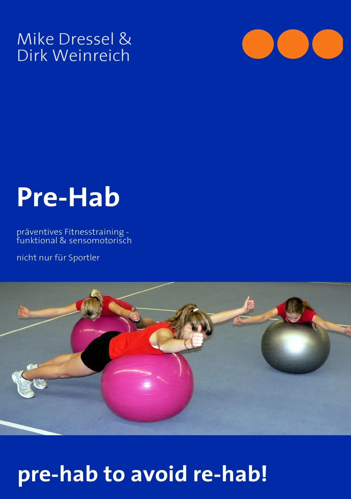 Cover: 9783837076981 | Pre-Hab | präventives Fitnesstraining - funktional &amp; sensomotorisch