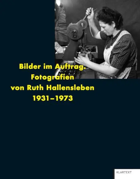 Cover: 9783837526981 | Bilder im Auftrag | Fotografien von Ruth Hallensleben 1931 - 1973