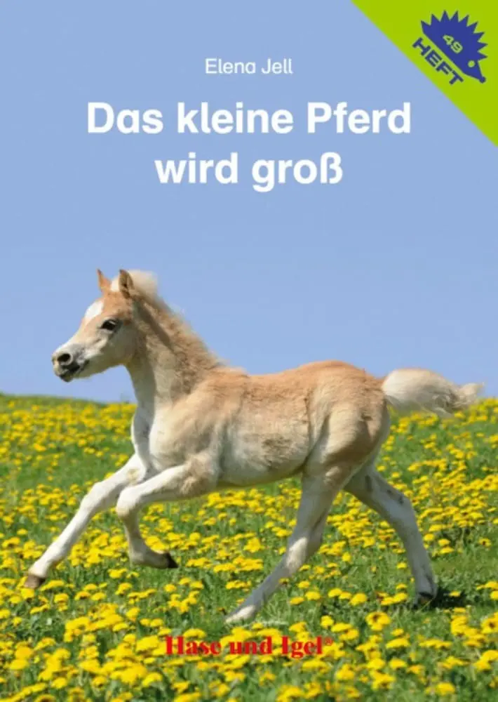 Cover: 9783867606981 | Das kleine Pferd wird groß / Igelheft 49 | Elena Jell | Broschüre