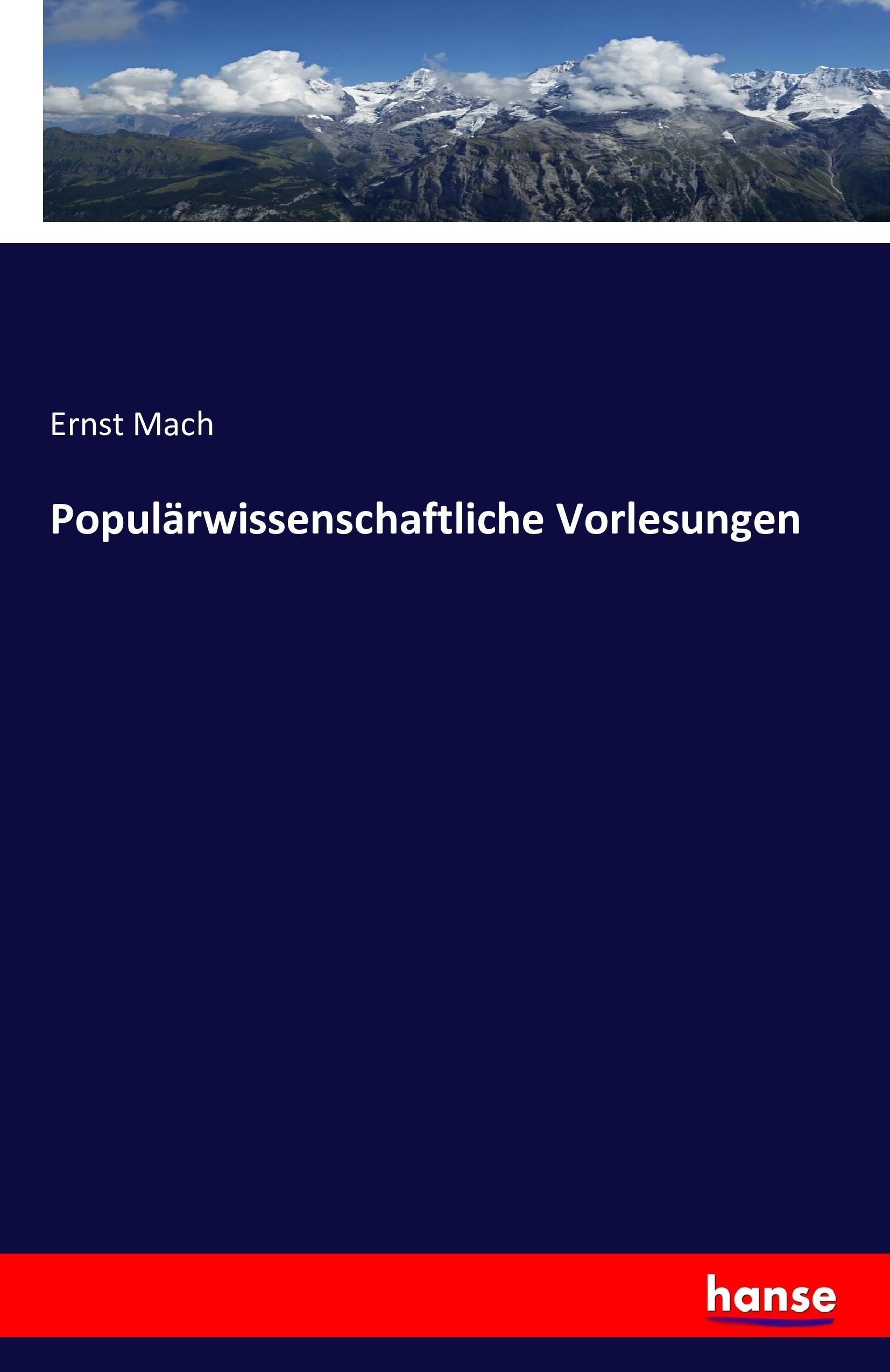 Populärwissenschaftliche Vorlesungen | Ernst Mach | Taschenbuch | Paperback | 348 S. | Deutsch | 2017 | hansebooks | EAN 9783741147081 - Mach, Ernst