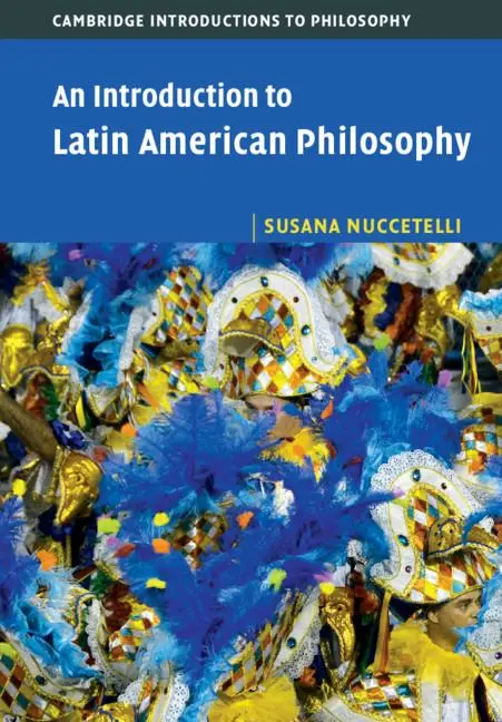 Cover: 9781107667181 | An Introduction to Latin American Philosophy | Susana Nuccetelli